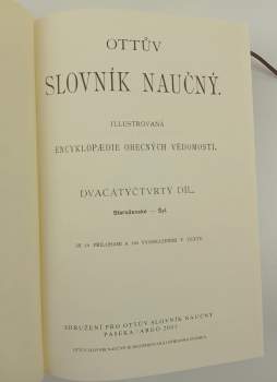 kolektiv: Ottův slovník naučný - Illustrovaná encyklopedie obecných vědomostí 24 svazků I. - XXIV. díl CHYBÍ SVAZKY XXV. - XXVIII.