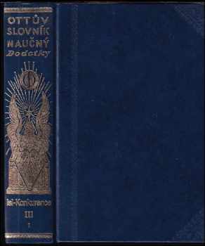 Ottův slovník naučný nové doby : dodatky k velikému Ottovu slovníku naučnému Dílu &lt;&lt;třetího=3&gt;&gt; svazek &lt;&lt;prvý=1&gt;&gt, [Isl-Konkurence]. : Dílu třetího svazek prvý (2000, Paseka) - ID: 497149