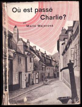 Marie Majerová: Ou est passé Charlie?