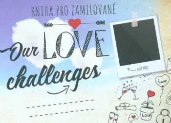 Our love challenges
