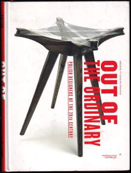 Out of the Ordinary, Polish Designers of the 20th Century.