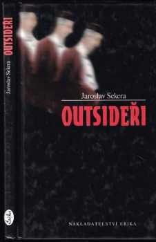 Outsideři : (mezi lepšími lidmi) - Jaroslav Sekera (2001, Erika) - ID: 582811