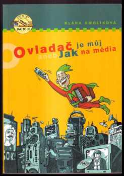 Ovladač je můj!, aneb, Jak na média