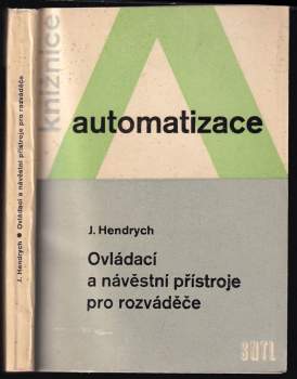 Jiří Hendrych: Ovládací a návěstní přístroje pro rozváděče