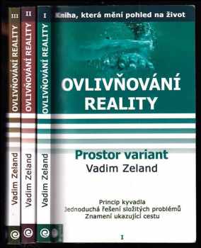 Vadim Zeland: Ovlivňování reality I - III - Prostor variant + Šum ranních hvězd + Vpřed do minulosti!