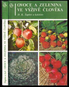 Ovoce a zelenina ve výživě člověka - David Kopelevič Šapiro (1988, Státní zemědělské nakladatelství) - ID: 793523