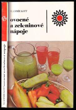Vladimír Kott: Ovocné a zeleninové nápoje