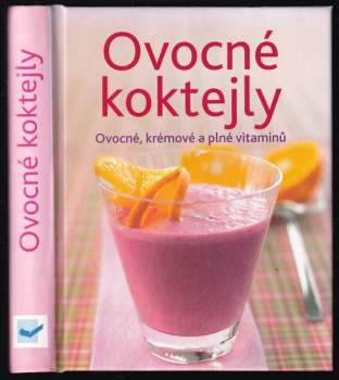 Ovocné koktejly : [ovocné, krémové a plné vitaminů]