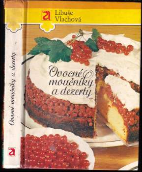 Libuše Vlachová: Ovocné moučníky a dezerty