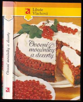 Libuše Vlachová: Ovocné moučníky a dezerty