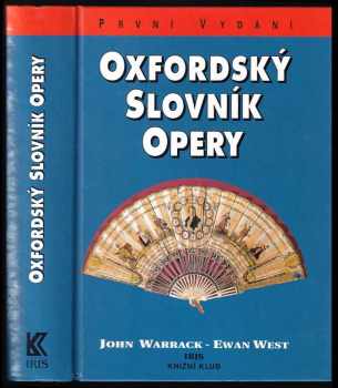 Oxfordský slovník opery - John Hamilton Warrack, Ewan West (1998, Iris) - ID: 784146