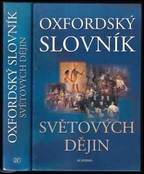 Oxfordský slovník světových dějin (2005, Academia) - ID: 750895
