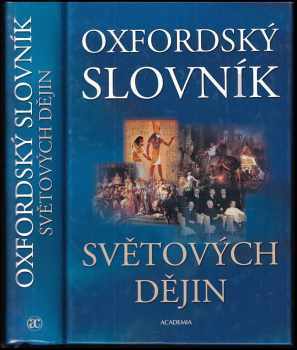 Oxfordský slovník světových dějin (2005, Academia) - ID: 538450