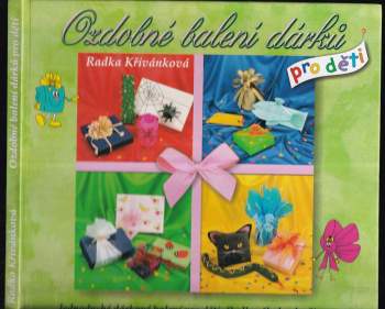 Radka Křivánková: Ozdobné balení dárků pro děti