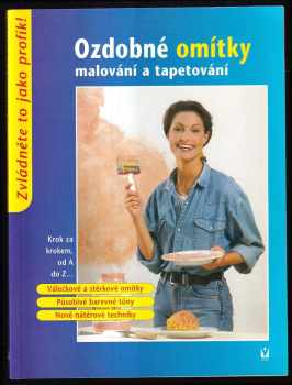 Ozdobné omítky : malování a tapetování