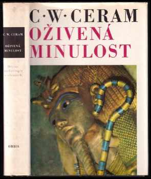 Oživená minulost : dějiny archeologie v obrazech