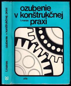 Ozubenie v konštrukčnej praxi - František Maňas (1976, Alfa) - ID: 625267