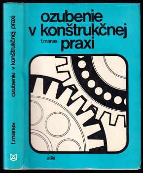 František Maňas: Ozubenie v konštrukčnej praxi