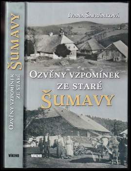 Ozvěny vzpomínek ze staré Šumavy