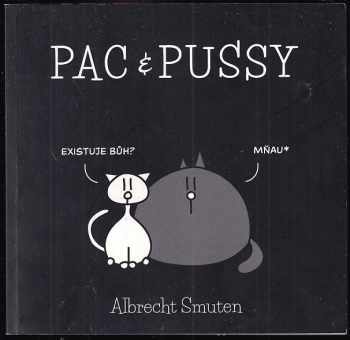 Albrecht Smuten: Pac & Pussy