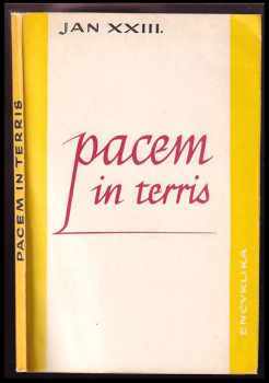 Jan: Pacem in terris : okružní list Svatého Otce Jana XXIII O míru mezi národy a o tom, jak ho nastolit v pravdě, spravedlnosti, lásce a svobodě : Řím, 11. dubna 1963.