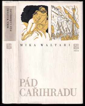 Pád Cařihradu : deník z času dobytí Cařihradu roku 1453 - Mika Waltari (1975, Práce) - ID: 813159