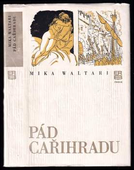 Pád Cařihradu : deník z času dobytí Cařihradu roku 1453 - Mika Waltari (1975, Práce) - ID: 776108
