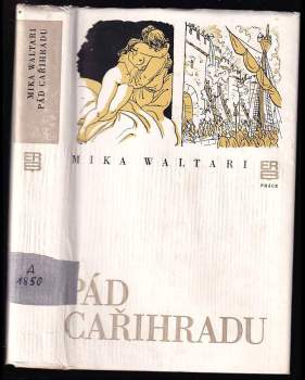 Pád Cařihradu : deník z času dobytí Cařihradu roku 1453 - Mika Waltari (1975, Práce) - ID: 781541