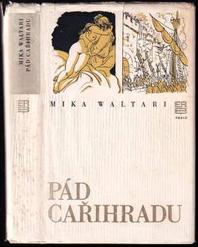 Pád Cařihradu : deník z času dobytí Cařihradu roku 1453 - Mika Waltari (1975, Práce) - ID: 791222