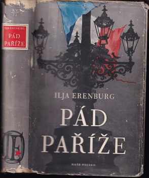 Pád Paříže - Il'ja Grigor'jevič Èrenburg (1953, Státní nakladatelství krásné literatury, hudby a umění) - ID: 617677