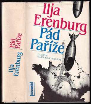 Pád Paříže : 1. díl - Jaroslav Hulák, Il'ja Grigor'jevič Èrenburg (1986, Lidové nakladatelství) - ID: 449929