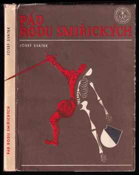 Josef Svátek: Pád rodu Smiřických - Historický román