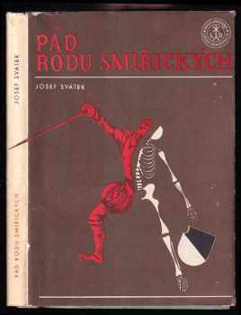 Josef Svátek: Pád rodu Smiřických - Historický román