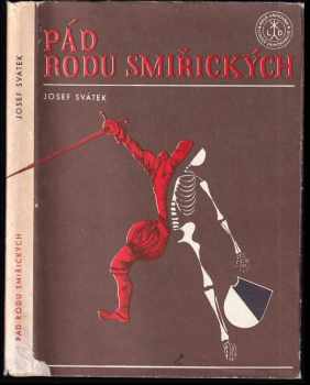 Pád rodu Smiřických : historický román - Josef Svátek (1970, Vyšehrad) - ID: 61213