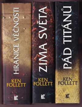 Ken Follett: Století 1 - 3 - KOMPLETNÍ TRILOGIE - Pád titánů + Zima světa + Hranice věčnosti