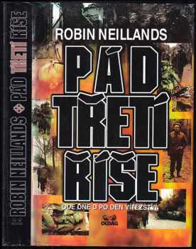 Robin Neillands: Pád třetí říše