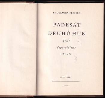 František Smotlacha: Padesát druhů hub, které doporučujeme sbírati