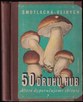 Padesát druhů hub, které doporučujeme sbírati