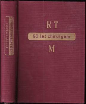 Robert T Morris: Padesát let chirurgem