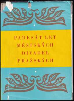 Karel Drbohlav: Padesát let Městských divadel pražských