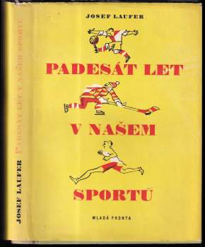 Josef Laufer: Padesát let v našem sportu
