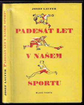 Josef Laufer: Padesát let v našem sportu