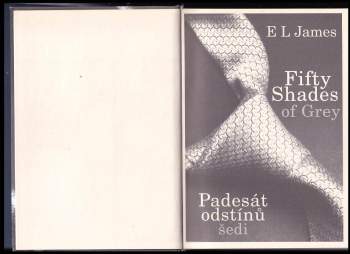 E. L James: Padesát odstínů šedi + Padesát odstínů temnoty + Padesát odstínů svobody