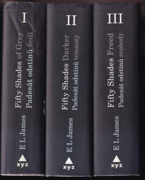 E. L James: Padesát odstínů šedi + Padesát odstínů temnoty + Padesát odstínů svobody