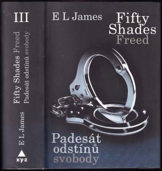 E. L James: Padesát odstínů šedi + Padesát odstínů temnoty + Padesát odstínů svobody