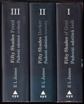 E. L James: Padesát odstínů šedi + Padesát odstínů temnoty + Padesát odstínů svobody