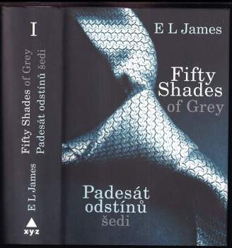 E. L James: Padesát odstínů šedi + Padesát odstínů temnoty + Padesát odstínů svobody