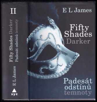 E. L James: Padesát odstínů temnoty : Fifty shades darker