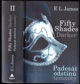 E. L James: Padesát odstínů šedi + Padesát odstínů temnoty + Padesát odstínů svobody