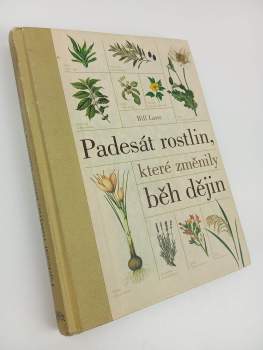 Bill Laws: Padesát rostlin, které změnily běh dějin